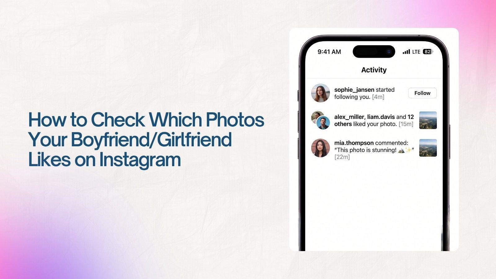 how to check which photos your boyfriend girlfriend likes on instagram
